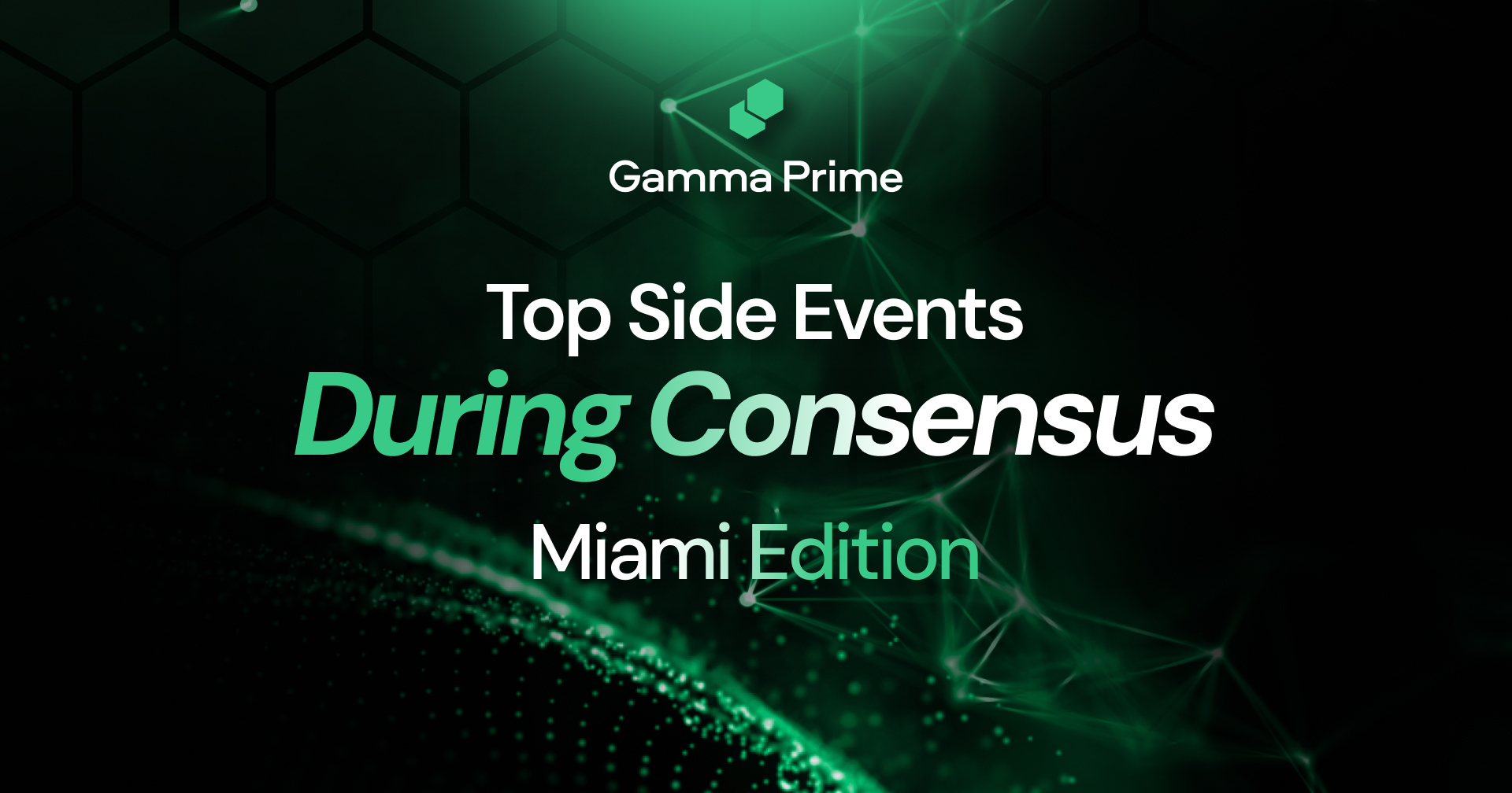 Consensus Miami Side Events 2026 by Gamma Prime